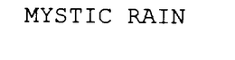 MYSTIC RAIN trademark