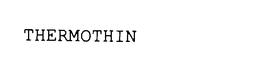 THERMOTHIN trademark