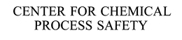 CENTER FOR CHEMICAL PROCESS SAFETY trademark