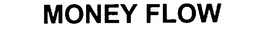 MONEY FLOW trademark