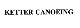 KETTER CANOEING trademark
