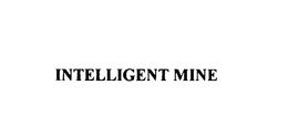 INTELLIGENT MINE trademark