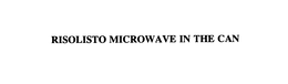 RISOLISTO MICROWAVE IN THE CAN trademark