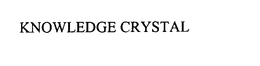 KNOWLEDGE CRYSTAL trademark