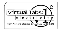 VIRTUAL LABS: ELECTRICITY VL E HIGHLY ACCURATE ELECTRICAL SIMULATIONS ON CD-ROM trademark