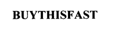 BUYTHISFAST trademark