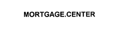 MORTGAGE.CENTER trademark