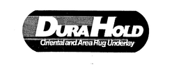 DURAHOLD ORIENTAL AND AREA RUG UNDERLAY trademark