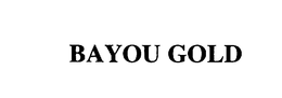 BAYOU GOLD trademark