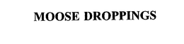 MOOSE DROPPINGS trademark