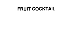 FRUIT COCKTAIL trademark