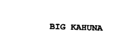BIG KAHUNA trademark