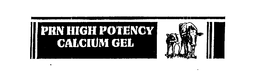 PRN HIGH POTENCY CALCIUM GEL trademark