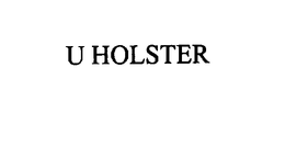 U HOLSTER trademark