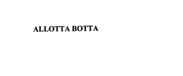 ALLOTTA BOTTA trademark