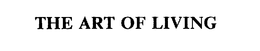 THE ART OF LIVING trademark
