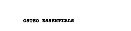 OSTEO ESSENTIALS trademark