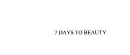 7 DAYS TO BEAUTY trademark