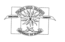 TASTE BUD TANGO MERCANTILE COMPANY REPUBLIC OF TANGO trademark