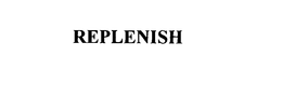 REPLENISH trademark