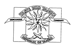 TASTE BUD TANGO MERCANTILE COMPANY REPUBLIC OF TANGO trademark