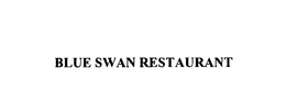 BLUE SWAN RESTAURANT trademark