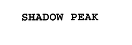 SHADOW PEAK trademark
