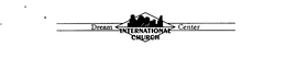 L.A. INTERNATIONAL CHURCH DREAM CENTER trademark