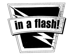 IN A FLASH ! trademark