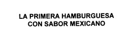 LA PRIMERA HAMBURGUESA CON SABOR MEXICANO trademark