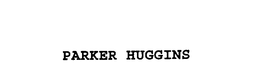 PARKER HUGGINS trademark