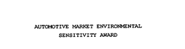 AUTOMOTIVE MARKET ENVIRONMENTAL SENSITIVITY AWARD trademark