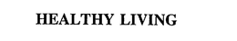 HEALTHY LIVING trademark