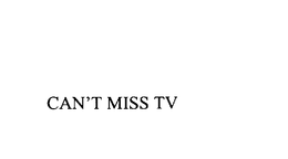 CAN'T MISS TV trademark