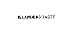 ISLANDERS TASTE trademark