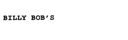 BILLY BOB'S trademark