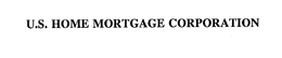 U.S. HOME MORTGAGE CORPORATION trademark