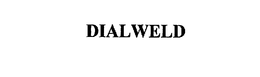 DIALWELD trademark