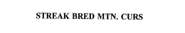 STREAK BRED MTN. CURS trademark