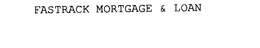 FASTRACK MORTGAGE & LOAN trademark