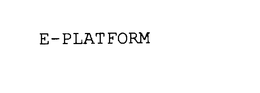 E-PLATFORM trademark