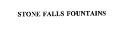 STONE FALLS FOUNTAINS trademark