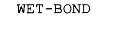 WET-BOND trademark