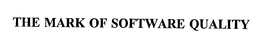 THE MARK OF SOFTWARE QUALITY trademark