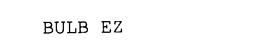 BULB EZ trademark