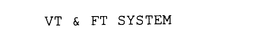 VT & FT SYSTEM trademark