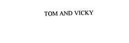 TOM AND VICKY trademark