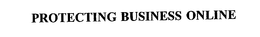 PROTECTING BUSINESS ONLINE trademark