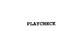 PLAYCHECK trademark