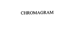 CHROMAGRAM trademark